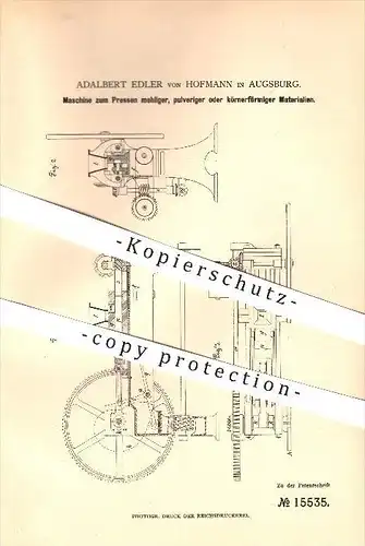 original Patent - Adalbert Edler von Hofmann in Augsburg , 1881 , Maschine zum Pressen mehliger o. körniger Materialien