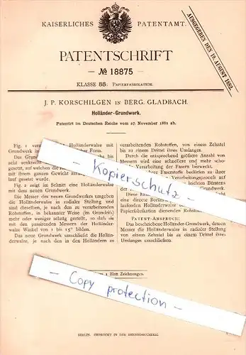 Original Patent - J. P. Korschilgen in Berg. Gladbach , 1881 , Holländer-Grundwerk !!!