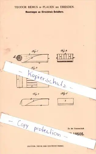 Original Patent - T. Remus in Plauen bei Dresden , 1881 , Steichholz - Behältern , Zündholzschachtel , Zündhölzer !!!