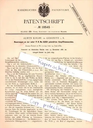 Original Patent - Alwin Kolbe in Gössnitz i. S. , 1881 , Neuerungen an Knopffräsmaschine !!!