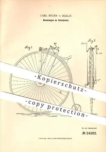 original Patent - Carl Beger in Berlin , 1883 , Neuerungen an Velocipeden , Einrad , Fahrrad , Hochrad !!!
