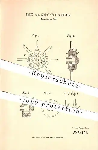 original Patent - Felix v. d. Wyngaert in Berlin , 1895 , Zerlegbares Rad , Wagenbau , Fahrzeugbau !!!