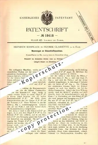 Original Patent - Heinrich Raspiller in Fenner Glashütte a.d. Saar / Völklingen , 1881 , Glas-Schleifmaschinen , Fenne !
