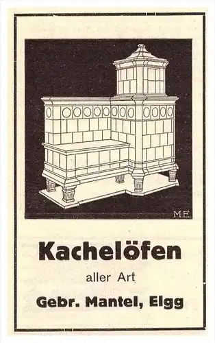 original Werbung - 1924 - Gebr. Mantel in Elgg , Kachelöfen , Ofenbau !!!