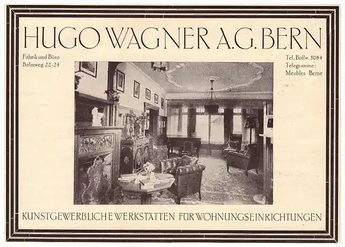 original Werbung - 1927 - Hugo Wagner AG Bern , Kunstgewerbliche Werkstätte , Wohnungseinrichtung , Möbel !!!