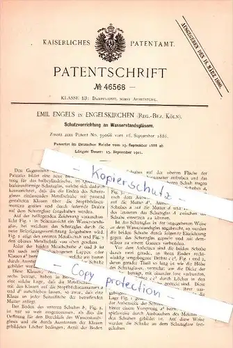 Original Patent  - E. Engels in Engelskirchen , Reg.-Bez. Köln , 1888 , Schutzvorrichtung an Wasserstandsgläsern !!!
