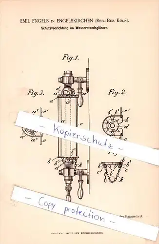 Original Patent  - E. Engels in Engelskirchen , Reg.-Bez. Köln , 1888 , Schutzvorrichtung an Wasserstandsgläsern !!!