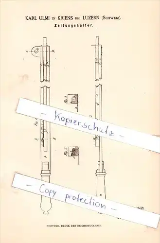 Original Patent  - Karl Ulmi in Kriens bei Luzern , Schweiz , 1885 , Zeitungshalter !!!