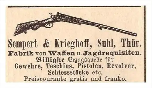 original Werbung - 1888 - Sempert & Krieghoff in Suhl , Waffenfabrik , Gewehr , Jagd , Pistolen !!
