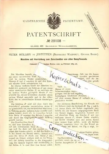 Original Patent - Peter Höllein in Jestetten b. Waldshut , 1884, Maschine zum Zerschneiden alter Dampfkessel , Metallbau