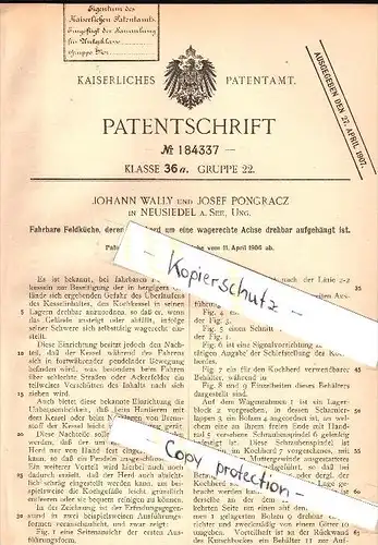 Original Patent - Johann Wally und Josef Pongracz in Neusiedl am See , 1906 , fahrbare Feldküche , Küche !!!