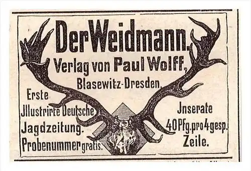 original Werbung - 1891 - Der Waidmann , P. Wolff in Dresden , Jagd , Jäger , Geweih !!!