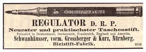 original Werbung - 1884 - REGULATOR D.R.P. - Bleistift - Fabrik in Nürnberg , Schwanhäusser , Grossberger & Kurz !!!