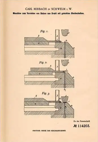 Original Patentschrift - Carl Mirbach in Schwelm i.W., 1899 , Maschine zum Vernieten von Drahtbolzen , Maschinenbau !!!