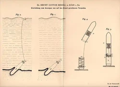 Original Patentschrift - Dr. H. Merrill in Köln a. Rh., 1894 , Torpedo - Ortung , Einrichtung für versenkte Torpedos !!!