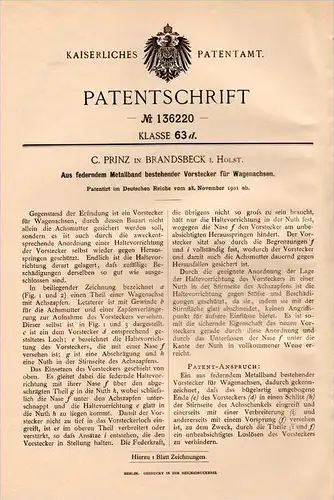 Original Patentschrift - C. Prinz in Brandsbek - Felde i. Hostein , 1901 , Vorstecker für Wagenachsen , Automobil !!!