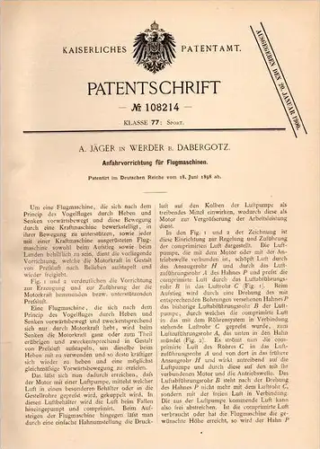 Original Patentschrift - A. Jäger in Werder b. Dabergotz , 1898 , Flugmaschinen - Anfahrapparat , Flugzeug , Flugapparat