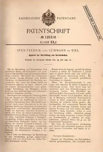 Original Patentschrift - S. Fredrik von Lühmann in Kiel , 1900 , Apparat für Gerstenkakao - Herstellung , Kakao , Gerste