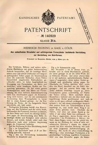 Original Patentschrift - H. Froning in Kalk b. Cöln , 1902 , Herstellung von Rohrformen , Rohre , Rohr !!!