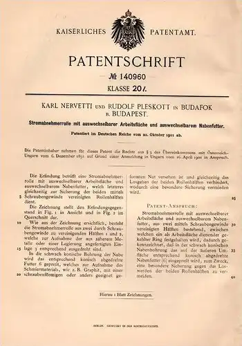 Original Patentschrift -K. Nervetti und R. Pleskott in Budafok b. Budapest ,1901, Rolle für Stromabnehmer , Elektrizität