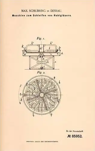 Original Patentschrift - Max Schubring in Dessau , 1895 , Schleifmaschine für Hohlgläser , Glas , Gravur !!!