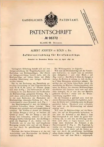 Original Patentschrift - A. Joisten in Köln a. Rh., 1897 , Apparat für Briefumschläge , Druckerei , Tiegeldruckpresse !!