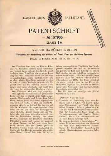 Original Patentschrift - Bertha Bösken in Berlin , 1900 , Bilder auf Fries und Flor , Malerei , Plüsch , Gewebe !!!