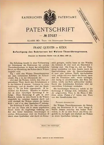 Original Patentschrift - F. Quester in Köln , 1886 , Rohrkern für Thon - Presse , Thonröhre !!!