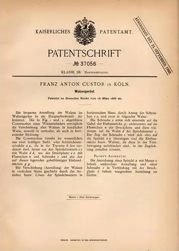 Original Patentschrift - F. Custor in Köln , 1886 , Walzengerüst , Walze , Eisen !!!