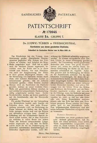 Original Patentschrift - Dr. L. Tübben in Friedrichsthal a. Saar , 1905 , Kernbohrer aus Stahlrohr , Bohrer für Bergbau