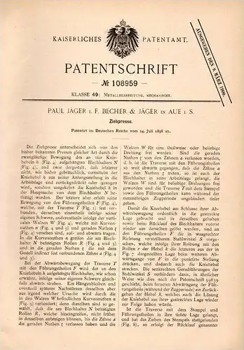 Original Patentschrift - P. Jäger i. Fa. Becher in Aue i.S., 1898 , Ziehpresse , Presse !!!