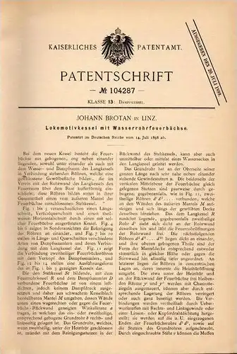 Original Patentschrift - Johann Brotan in Linz , 1898 , Kessel für Lokomotive , Dampflok , Lok , Eisenbahn !!!