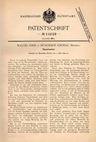 Original Patentschrift -Walter John in Münchhof - Chodau / Chodov , 1899 , Schneider für Thon !!!