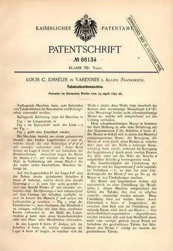 Original Patentschrift - L. Josselin in Varennes sur Allier , 1892 , Tabak - Schneidemaschine !!!