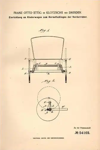 Original Patentschrift - F. Ettig in Klotzsche b. Dresden , 1889 , Kinderwagen mit umklappbaren Rädern !!!