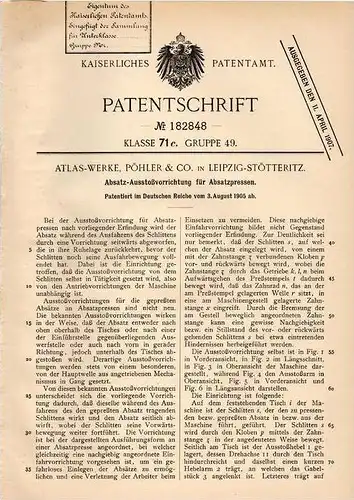 Original Patentschrift - Atlas Werke , Pöhler & Co in Leipzig - Stötteritz , 1905 , Absatzapparat für Pressen !!!