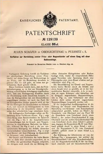 Original Patentschrift - J. Schäfer n Oberlichtenau b. Pulsnitz i.S., 1899 , Frisé- und Noppenbänder !!!
