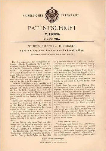 Original Patentschrift - W. Brenner in Tuttlingen , 1901 , Apparat für Lederstreifen , Leder !!!
