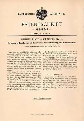 Original Patentschrift - W. Platz in Weinheim , Baden , 1899 , Apparat für Dampfkessel mit Innenbefeuerung !!!