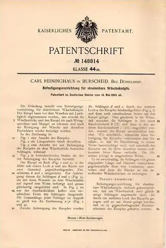 Original Patentschrift - C. Reininghaus in Burscheid , Bez. Düsseldorf , 1903, abnehmbare Wäscheknöpfe , Knopf , Knöpfe