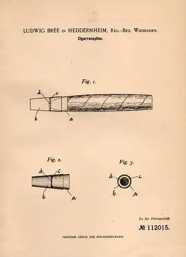 Original Patentschrift - Ludwig Brée in Heddernheim b. Wiesbaden , 1899 , Cigarrenspitze , Cigarre !!!