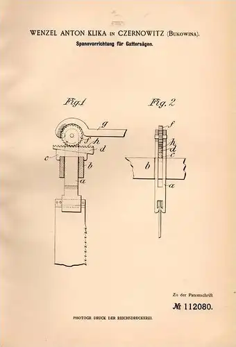 Original Patentschrift - W. Klika in Czernowitz / Tschernowitz , Ukraine , 1899 , Spannapparat für Gattersägen , Säge !!