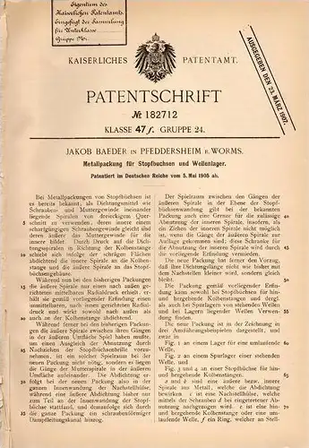 Original Patentschrift - J. Baeder in Pfeddersheim b. Worms , 1905 , Metallpackung für Stopfbuchsen und Wellenlager !!!