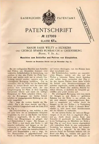 Original Patentschrift - M. Welty in Hunker und Greensburg , Penns., USA , 1899 , Maschine zum Schleifen von Glas !!!