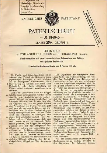 Original Patentschrift - L. Brun in L´ Ollaguiere a Izieux b. St. Chamond , 1906 , Flechtmaschine , Flechterei !!!