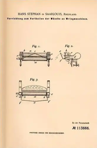 Original Patentschrift - H. Stephan in Saarlouis , Rheinl., 1899 , Wringmaschine für Wäsche  !!!