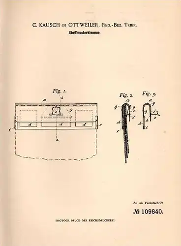 Original Patentschrift - C. Kausch in Ottweiler , Reg.-Bez. Trier , 1899 , Stoffmusterklemme , Näherei !!!