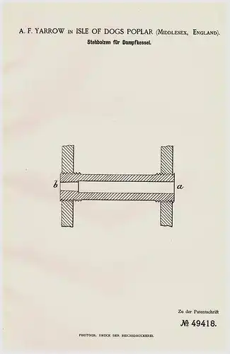 Original Patentschrift - A. Yarrow in Isle of Dogs Poplar , England , 1889 , Bolzen für Dampfkessel !!!