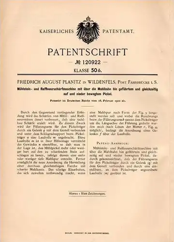 Original Patentschrift - F. Planitz in Wildenfels i.S. , Post Fährbrücke i.S., 1900 , Mühlstein - Schärfmaschine , Mühle
