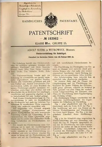 Original Patentschrift - Adolf Suess in Witkowitz , Mähren , 1906, Fördervorrichtung für Schüttgut , Kies , Koks , Kohle
